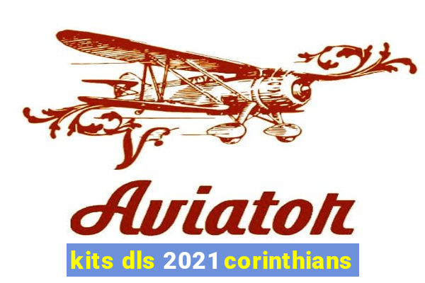 kits dls 2021 corinthians